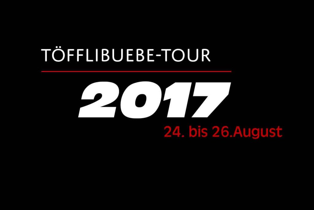 Töfflibuebe-Tour 2017